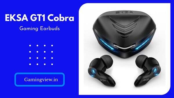 EKSA GT1 Cobra Gaming Earbuds Review India 2022