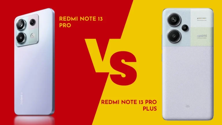 Redmi Note 13 Pro vs Redmi Note 13 Pro Plus: Similarities, Differences & Specs Comparison